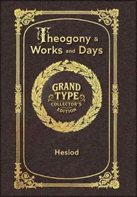 Produktbild: Large Print - Theogony and Works and Days - Grand Type Collector's Edition - Matte Hardcover with Dust Jacket