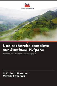 Produktbild: Une recherche compl&egrave;te sur Bambusa Vulgaris