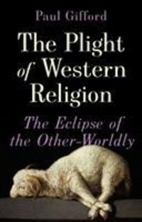 Produktbild: Gifford, P: Plight of Western Religion