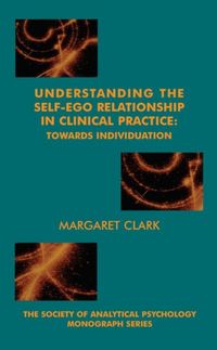 Produktbild: Clark, M: Understanding the Self-Ego Relationship in Clinica