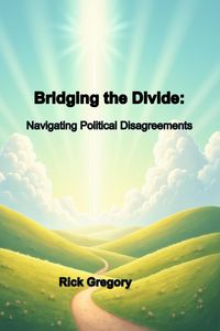 Produktbild: Bridging the Divide: Navigating Political Disagreements