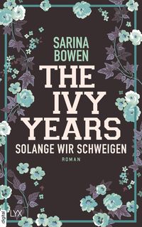 The Ivy Years - Solange wir schweigen Sarina Bowen