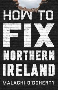 Produktbild: O'Doherty, M: How to Fix Northern Ireland