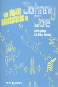 Produktbild: Los Viajes Fant&aacute;sticos de Johnny Joe : Colorea y dibuja cara, brazos y piernas
