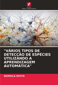 Produktbild: "v&aacute;rios Tipos De Detec&ccedil;&atilde;o De Esp&eacute;cies Utilizando a Aprendizagem Autom&aacute;tica"