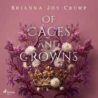 Produktbild: Of Cages and Crowns: An epic YA dystopian romance