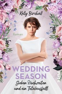 Bild vom Artikel Wedding Season – Sieben Hochzeiten und ein Totalausfall  vom Autor Katy Birchall