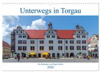 Produktbild: Unterwegs in Torgau (Wandkalender 2026 DIN A3 quer), CALVENDO Monatskalender