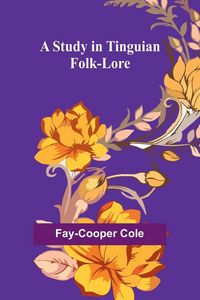 Produktbild: A Study in Tinguian Folk-Lore
