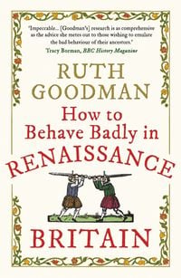 Produktbild: How to Behave Badly in Renaissance Britain