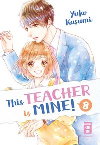Bild vom Artikel This Teacher is Mine! 08 vom Autor Yuko Kasumi