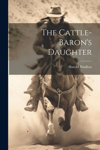 Produktbild: The Cattle-Baron's Daughter