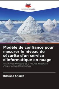 Produktbild: Mod&egrave;le de confiance pour mesurer le niveau de s&eacute;curit&eacute; d'un service d'informatique en nuage