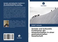 Produktbild: Soziale und kulturelle Funktionen der Gewerkschaften in einer postindustriellen Gesellschaft
