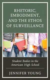 Produktbild: Rhetoric, Embodiment, and the Ethos of Surveillance