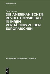 Produktbild: Die amerikanischen Revolutionsideale in ihrem Verh&auml;ltnis zu den europ&auml;ischen