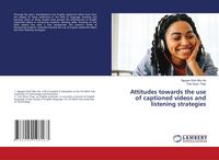 Produktbild: Attitudes towards the use of captioned videos and listening strategies