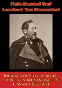 Produktbild: Journals of Field-Marshal Count Von Blumenthal for 1866 and 1870-1871