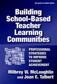 Produktbild: Building School-Based Teacher Learning Communities: Professional Strategies to Improve Student Achievement
