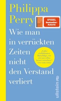 Produktbild: Wie man in verr&uuml;ckten Zeiten nicht den Verstand verliert