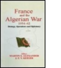 Produktbild: Alexander, M: France and the Algerian War, 1954-1962