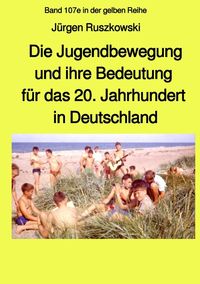 Bild vom Artikel Maritime gelbe Reihe bei Jürgen Ruszkowski / Die Jugendbewegung und ihre Bedeutung für das 20. Jahrhundert in Deutschland vom Autor Jürgen Ruszkowski
