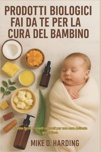 Produktbild: Prodotti Biologici Fai Da Te Per La Cura Del Bambino