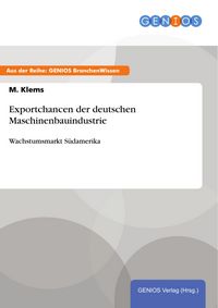Produktbild: Exportchancen der deutschen Maschinenbauindustrie