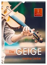Produktbild: Die Geige meine Liebe (Wandkalender 2026 DIN A3 hoch), CALVENDO Monatskalender