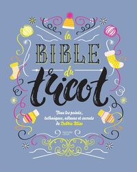 Produktbild: La bible du tricot : tous les points, techniques, astuces et secrets