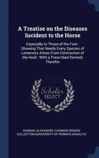 Produktbild: A Treatise on the Diseases Incident to the Horse