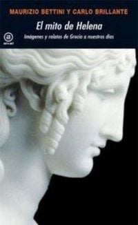 Produktbild: El mito de Helena : im&aacute;genes y relatos de Grecia a nuestros d&iacute;as