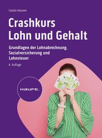 Bild vom Artikel Crashkurs Lohn und Gehalt vom Autor Carola Hausen