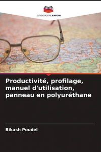 Produktbild: Productivit&eacute;, profilage, manuel d'utilisation, panneau en polyur&eacute;thane