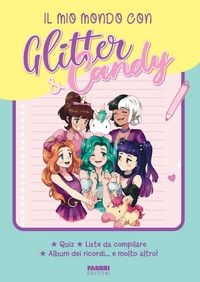 Produktbild: Il mio mondo con Glitter & Candy. Quiz, liste da compilare, album ricordi... e molto altro!