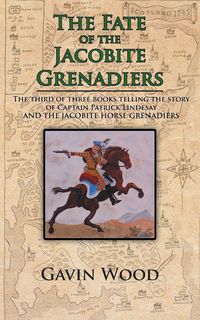 Produktbild: The Fate of the Jacobite Grenadiers