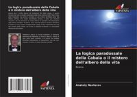 Produktbild: La logica paradossale della Cabala o il mistero dell'albero della vita