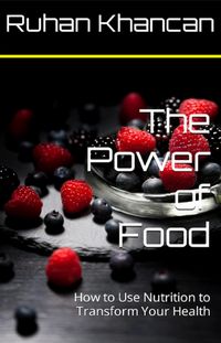 Produktbild: The Power of Food: How to Use Nutrition to Transform Your Health