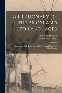 Produktbild: A Dictionary of the Biloxi and Ofo Languages