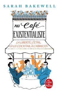 Produktbild: Au caf&eacute; existentialiste: la libert&eacute;, l'&ecirc;tre & le cocktail &agrave; l'abricot
