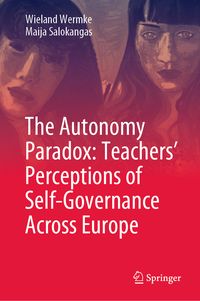 Produktbild: The Autonomy Paradox: Teachers&rsquo; Perceptions of Self-Governance Across Europe