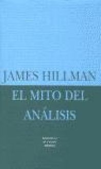 Produktbild: El mito del an&aacute;lisis, tres ensayos de psicolog&iacute;a arquet&iacute;pica