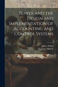 Produktbild: Power and the Design and Implementation of Accounting and Control Systems