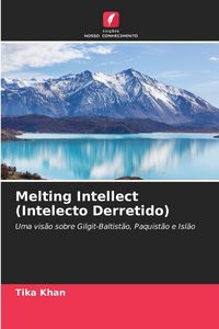 Produktbild: Melting Intellect (Intelecto Derretido)