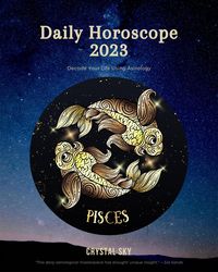 Produktbild: Pisces Daily Horoscope 2023 (Daily 2023, #12)
