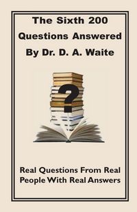 Produktbild: The Sixth 200 Question Answered by Dr. D.A. Waite