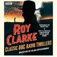Produktbild: Roy Clarke Classic Bbc Radio Thrillers