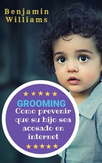 Produktbild: Grooming, como prevenir que su hijo sea acosado en internet