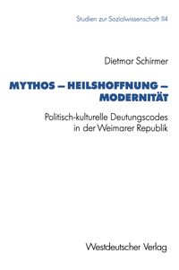 Mythos — Heilshoffnung — Modernität Dietmar Schirmer