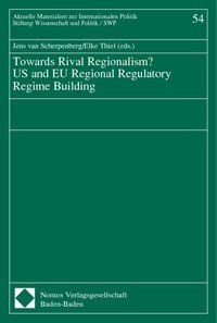 Produktbild: Towards Rival Regionalism? US and EU Regional Regulatory Regime Building
